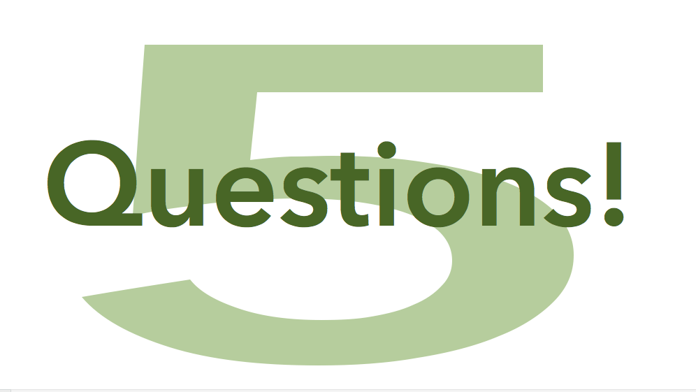 5 Questions Toward Transforming a Session